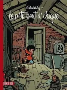 Couverture du P’tit Bout d’chique de Walthéry